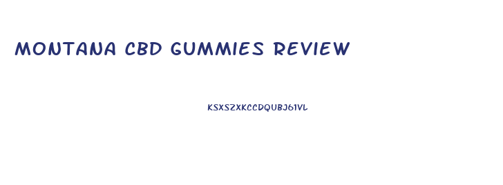 Montana Cbd Gummies Review