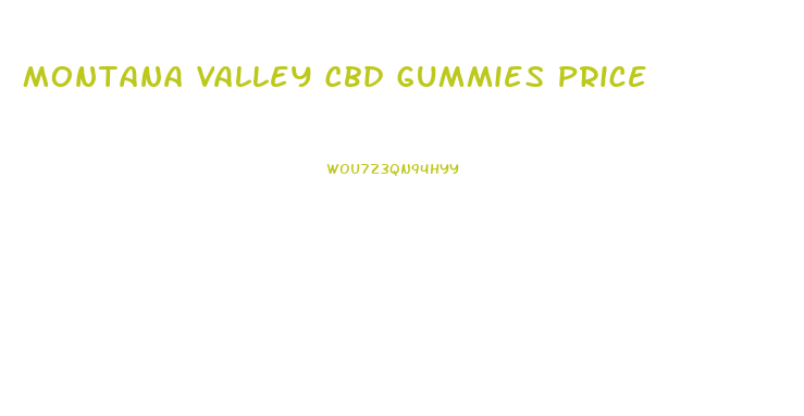 Montana Valley Cbd Gummies Price