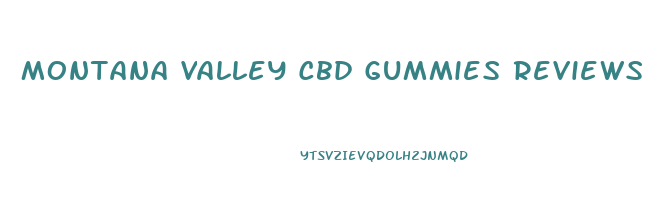 Montana Valley Cbd Gummies Reviews