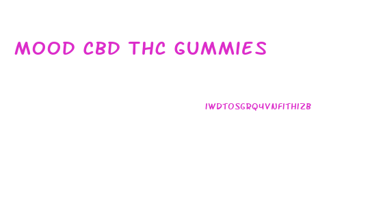 Mood Cbd Thc Gummies