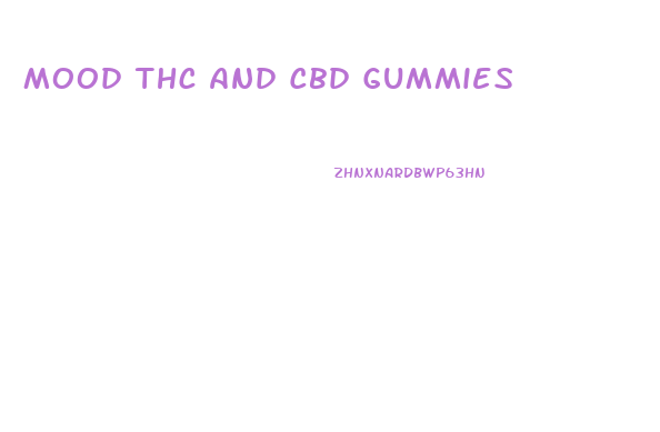 Mood Thc And Cbd Gummies