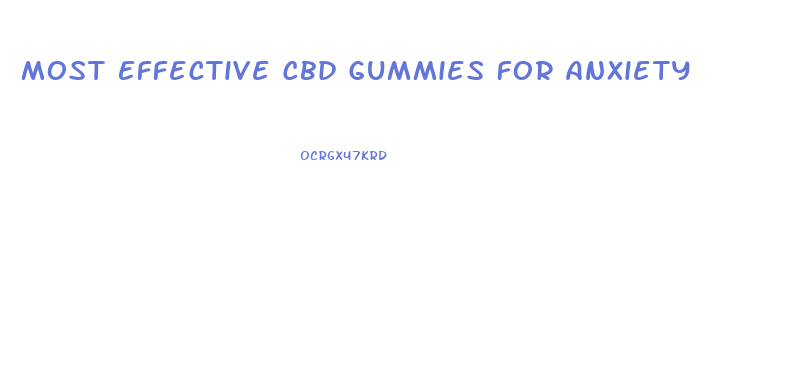 Most Effective Cbd Gummies For Anxiety