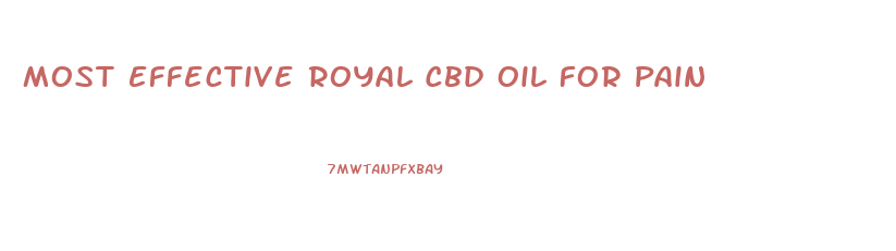 Most Effective Royal Cbd Oil For Pain