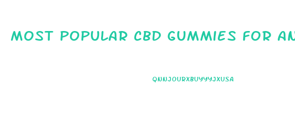 Most Popular Cbd Gummies For Anxiety And Stress