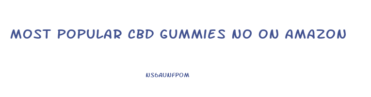 Most Popular Cbd Gummies No On Amazon