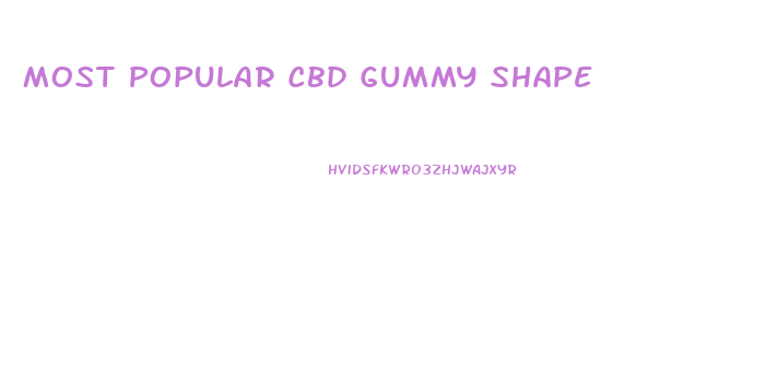 Most Popular Cbd Gummy Shape