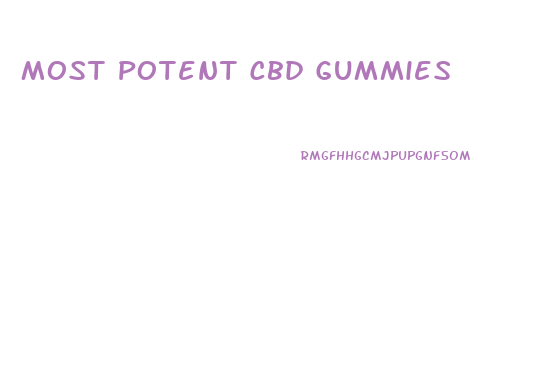 Most Potent Cbd Gummies