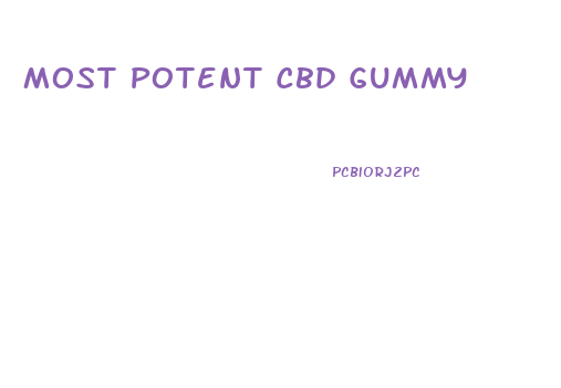 Most Potent Cbd Gummy