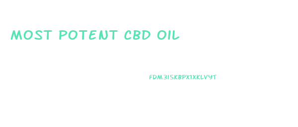 Most Potent Cbd Oil
