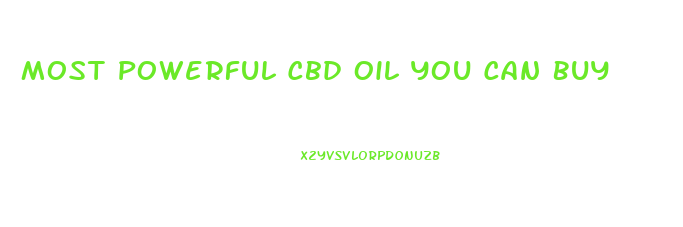 Most Powerful Cbd Oil You Can Buy