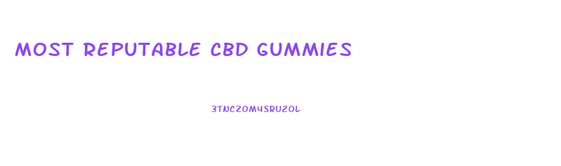 Most Reputable Cbd Gummies