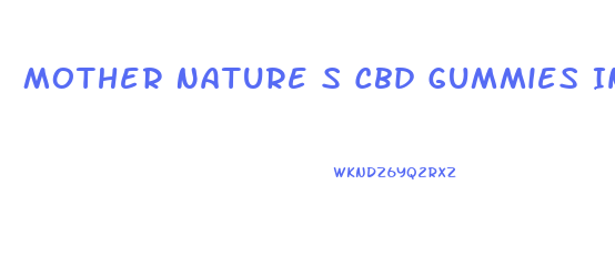 Mother Nature S Cbd Gummies Ingredients