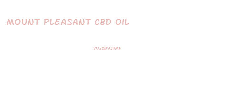 Mount Pleasant Cbd Oil