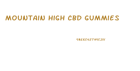 Mountain High Cbd Gummies