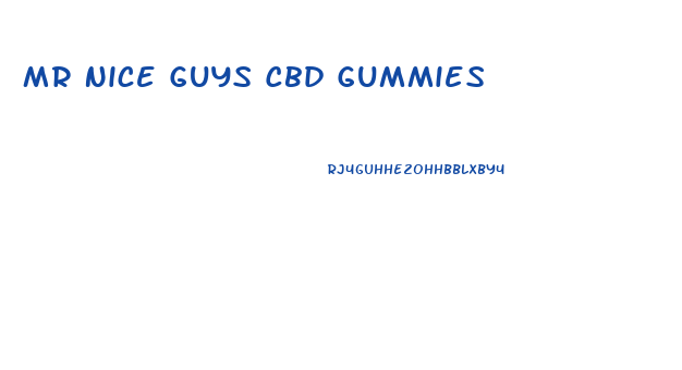 Mr Nice Guys Cbd Gummies