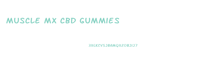 Muscle Mx Cbd Gummies