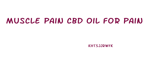 Muscle Pain Cbd Oil For Pain
