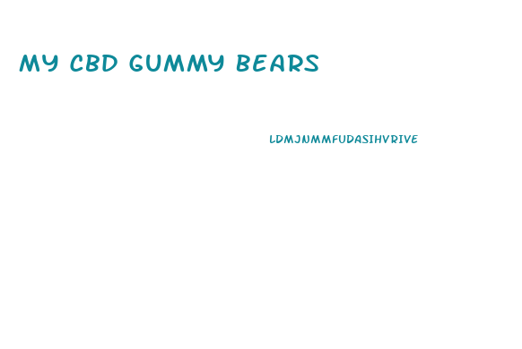 My Cbd Gummy Bears