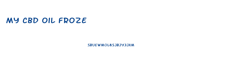 My Cbd Oil Froze