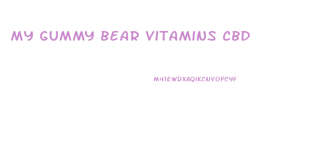 My Gummy Bear Vitamins Cbd