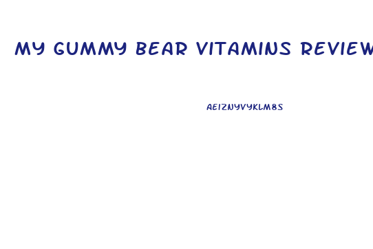 My Gummy Bear Vitamins Review Cbd
