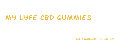 My Lyfe Cbd Gummies