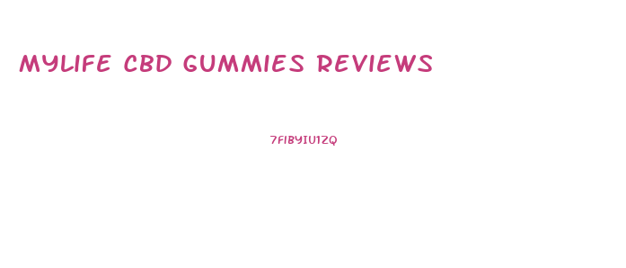 Mylife Cbd Gummies Reviews