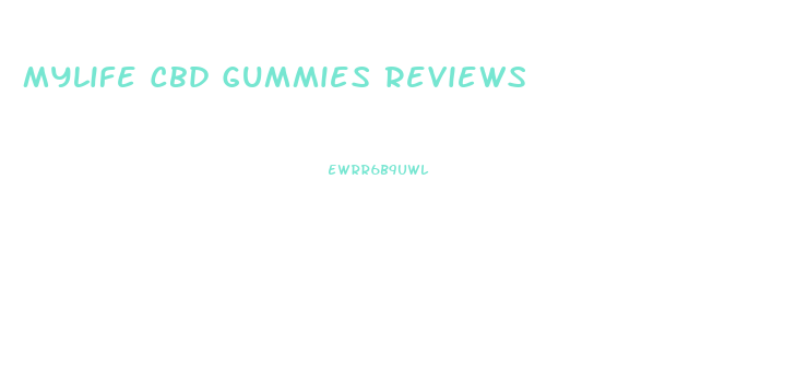 Mylife Cbd Gummies Reviews