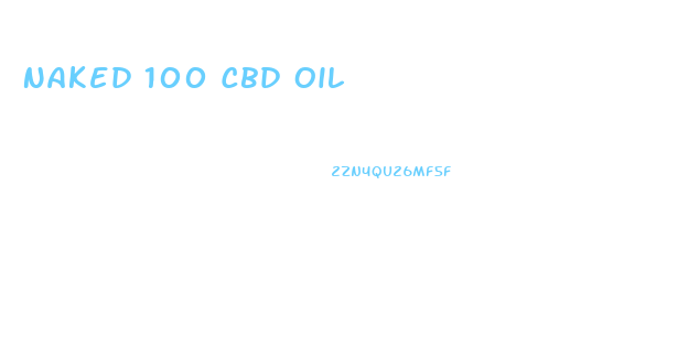 Naked 100 Cbd Oil