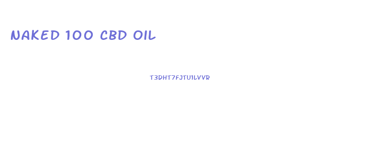 Naked 100 Cbd Oil