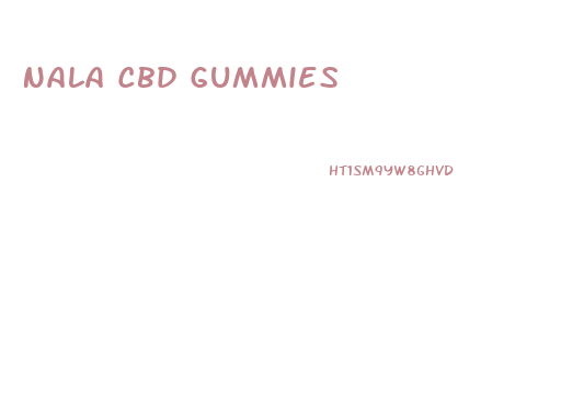 Nala Cbd Gummies