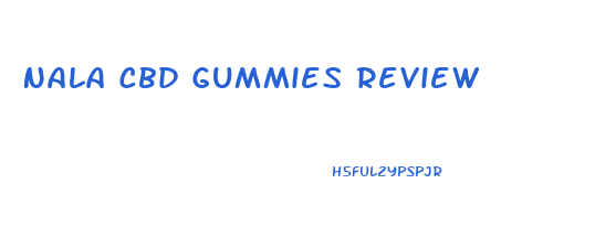 Nala Cbd Gummies Review