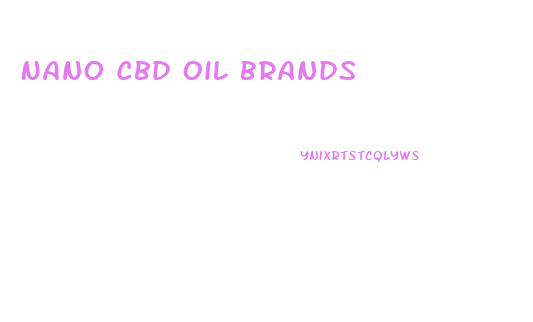 Nano Cbd Oil Brands
