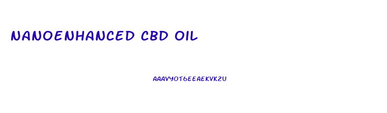 Nanoenhanced Cbd Oil