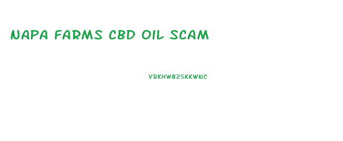 Napa Farms Cbd Oil Scam