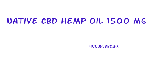 Native Cbd Hemp Oil 1500 Mg