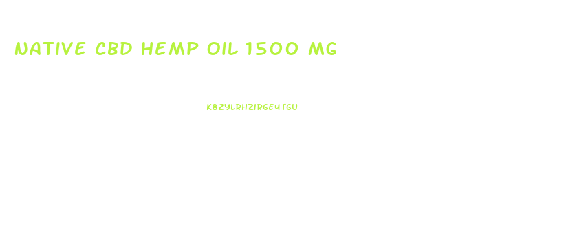 Native Cbd Hemp Oil 1500 Mg