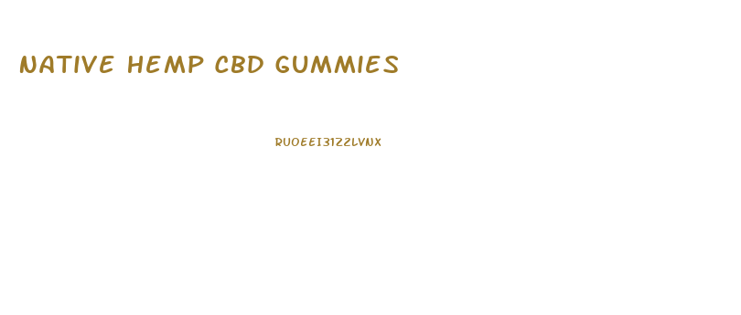 Native Hemp Cbd Gummies