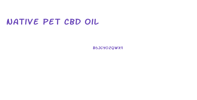 Native Pet Cbd Oil