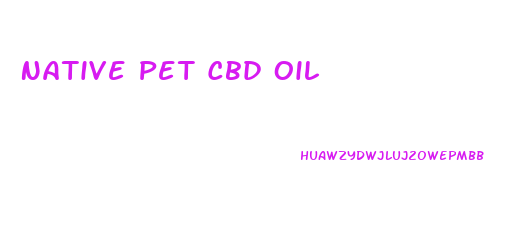 Native Pet Cbd Oil