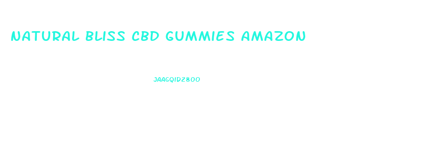 Natural Bliss Cbd Gummies Amazon