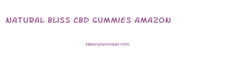 Natural Bliss Cbd Gummies Amazon