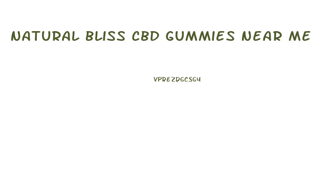 Natural Bliss Cbd Gummies Near Me