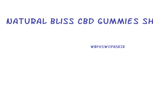 Natural Bliss Cbd Gummies Shark Tank