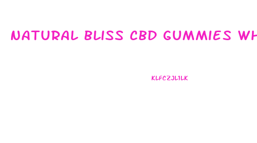 Natural Bliss Cbd Gummies Where To Buy