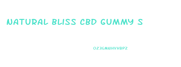 Natural Bliss Cbd Gummy S