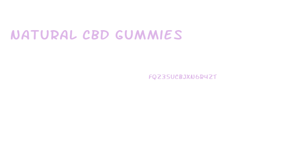 Natural Cbd Gummies