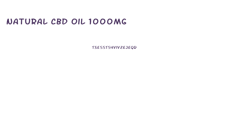 Natural Cbd Oil 1000mg