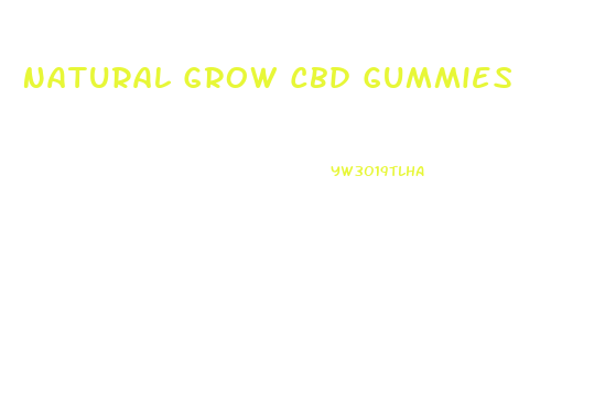 Natural Grow Cbd Gummies