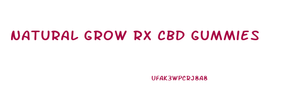 Natural Grow Rx Cbd Gummies